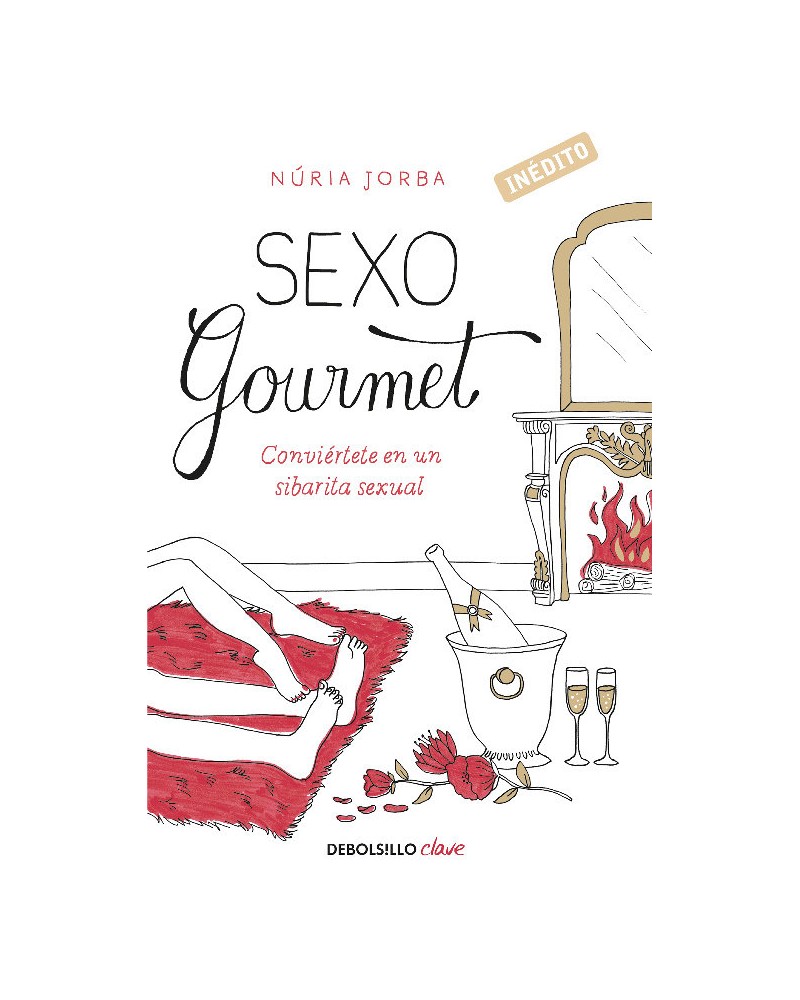 Sexo Gourmet. Conviértete en un sibarita sexual - Núria Jorba