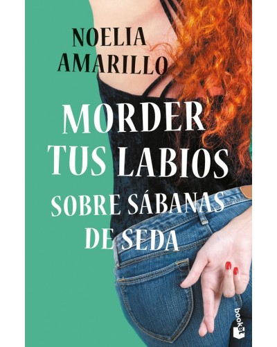 Morder tus labios sobre sábanas de seda - Noelia Amarillo
