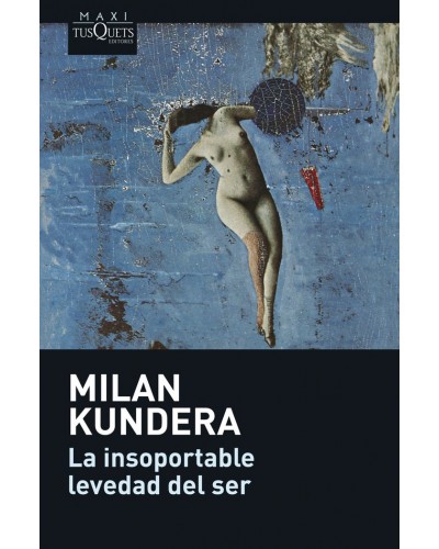 La insorportable levedad del ser - Milan Kundera