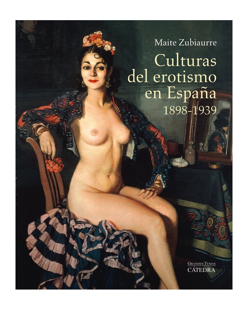 Culturas del erotismo en España 1898-1939 - Maite Zubiaurre