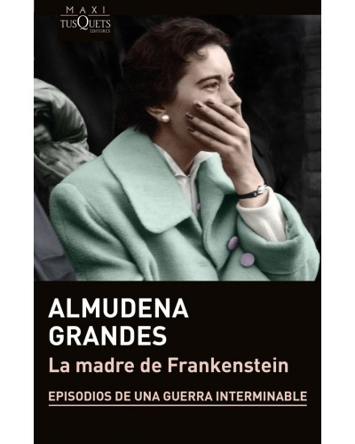 La madre de Frakenstein - Almudena Grandes