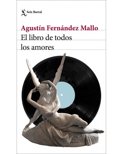 El libro de todos los amores - Agustín Fernández Mallo