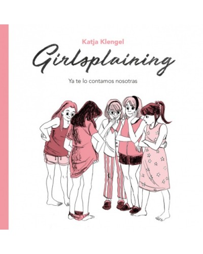 Girlsplaining, ya te lo contamos nosotras - Katja Klengel