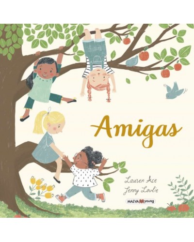 Amigas Un premiado álbum ilustrado basado en la amistad de Ana, Carla, Indira y Alicia.
