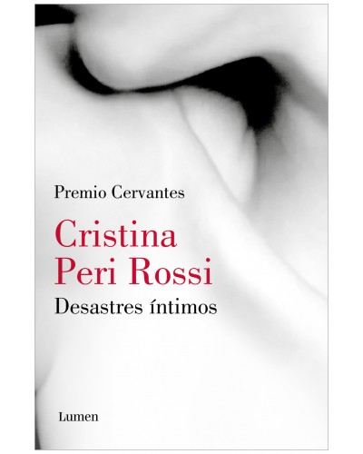 Desastres íntimos. Los relatos eróticos de la autora Premio Cervantes Cristina Peri Rossi