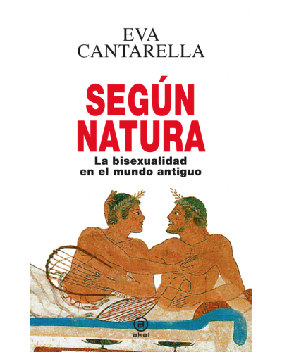 Según Natura. La bisexualidad en el mundo antiguo - Eva Cantarella