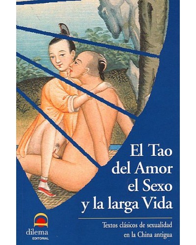 El Tao del Amor el Sexo y la larga Vida.