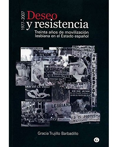 Deseo y resistencia - (1977-2007) Treinta años de movilización lesbiana en el Estado español.