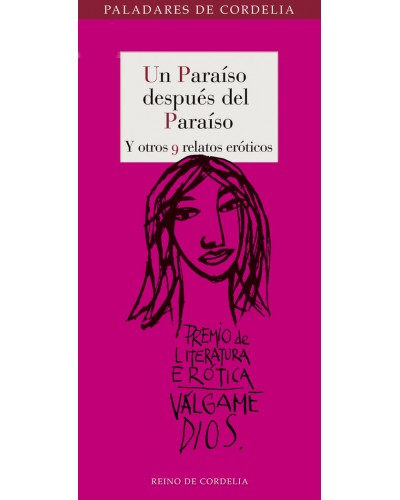 Un paraíso después del paraíso y otros relatos eróticos. I Premio de Literatura Erótica Escrita por Mujeres Válgame Dios.