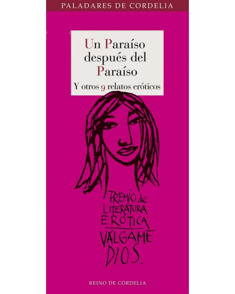 Un paraíso después del paraíso y otros relatos eróticos. I Premio de Literatura Erótica Escrita por Mujeres Válgame Dios.