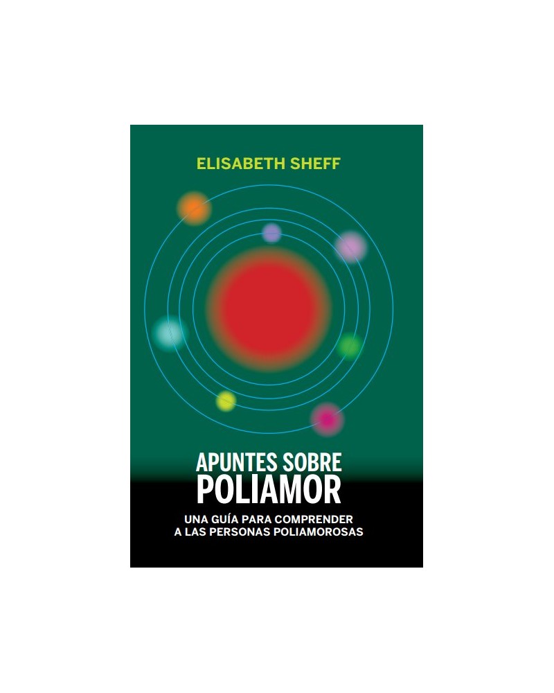 Apuntes sobre poliamor, Una guía para comprender a las personas poliamorosas - Elisabeth Sheff