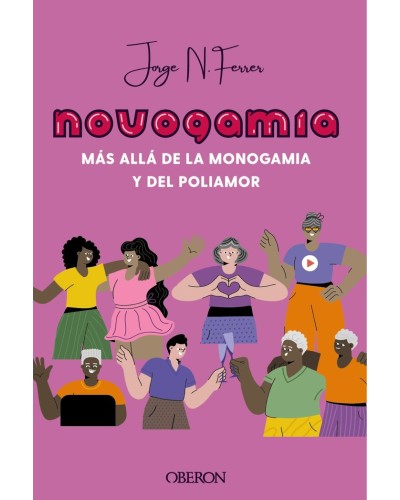 Novogamia. Más allá de la monogamia y del poliamor de Jorge N. Ferrer