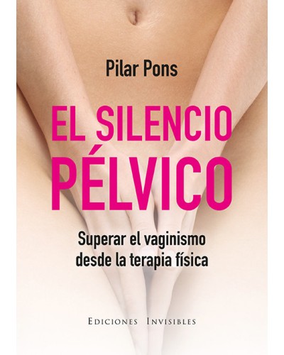 El silencio pélvico - Pilar Pons