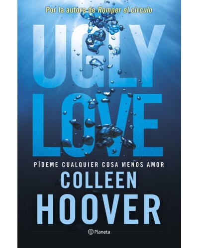 "Ugly Love". Pídeme cualquier cosa menos amor de Colleen Hoover