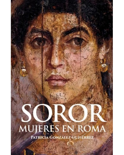 Soror, Mujeres en Roma - Patricia González Gutiérrez