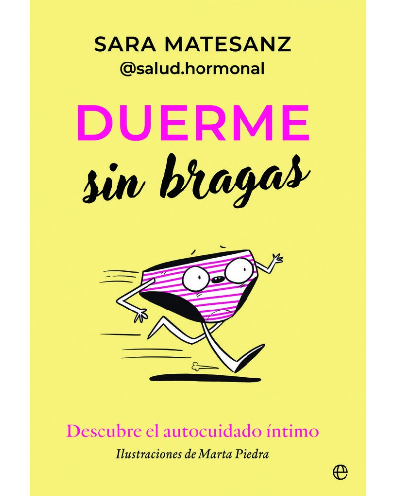 "Duerme sin bragas" Descubre el autocuidado intimo de Sara Matesanz