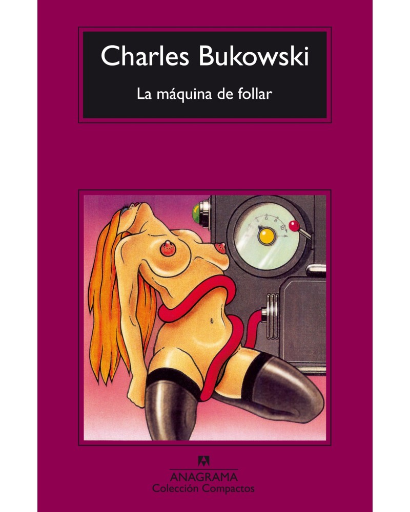 La maquina de follar - Charles Bukowski