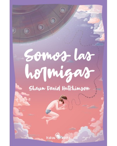 Somos las hormigas - Shaun David Hutchinson