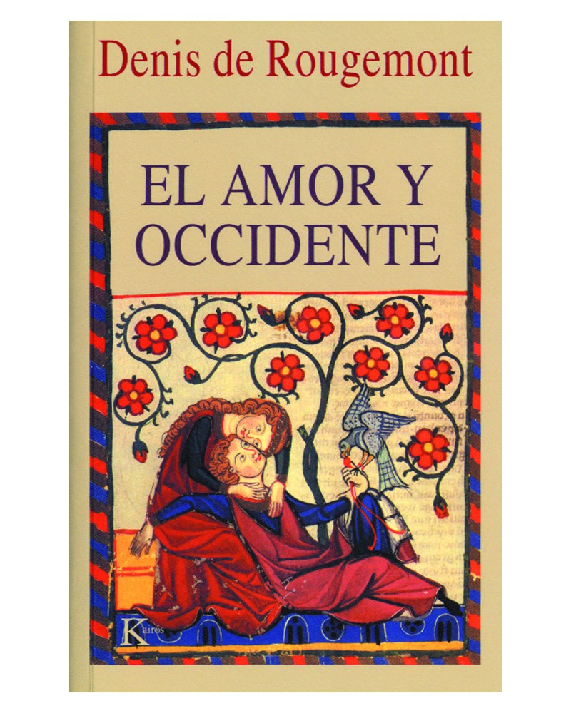 El amor y Occidente - Denis de Rougemont