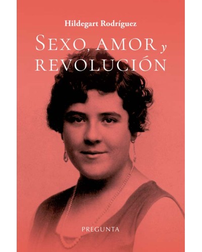 Sexo y amor y La revolución sexual de Hildegart Rodríguez