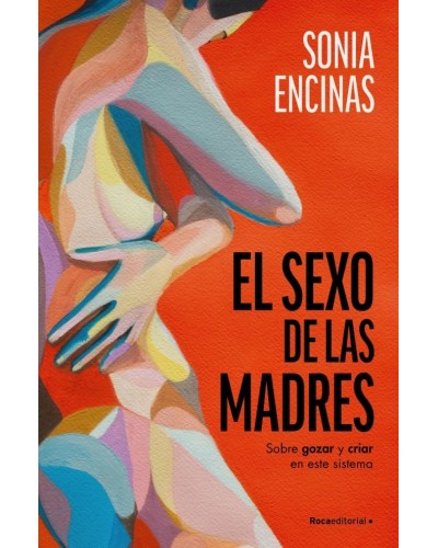 El sexo de las madres - Sonia Encinas