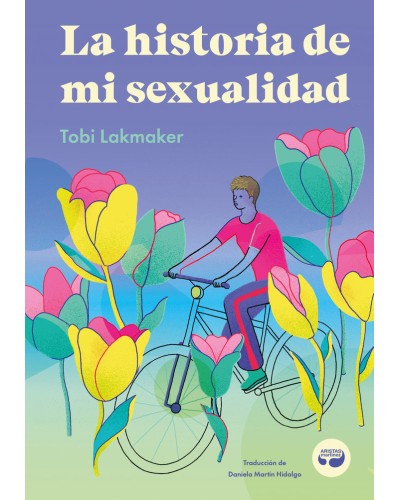 La historia de mi sexualidad - Tobi Lakmaker