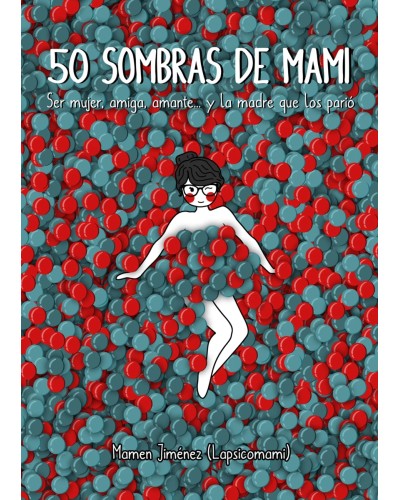 50 sombras de mami - Mamen Jiménez, Lapsicomami