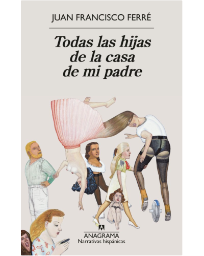 Todas las hijas de la casa de mi padre - Juan Francisco Ferré