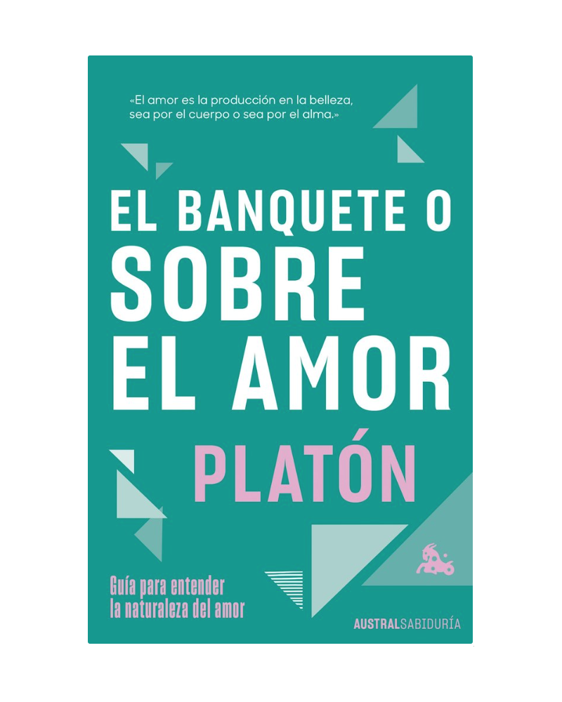 El banquete o sobre el amor - Platón